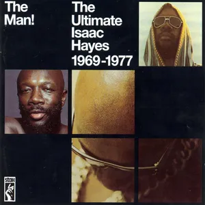 The man! : the ultimate Isaac Hayes 1969-1977